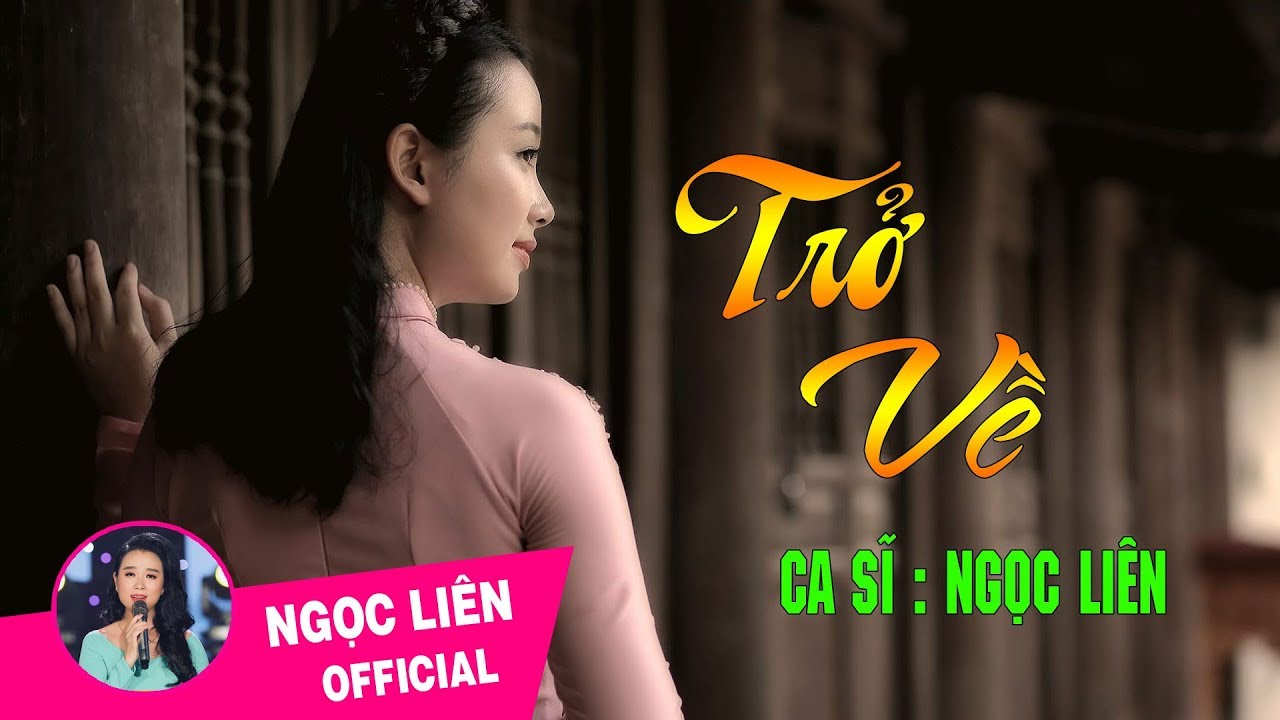 TrỞ VỀ Official Video Ngọc Liên Á Quân Tuyệt đỉnh Song Ca Youtube 