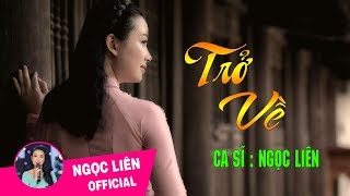 TRỞ VỀ   [Official Video] || Ngọc Liên Á quân tuyệt đỉnh song ca