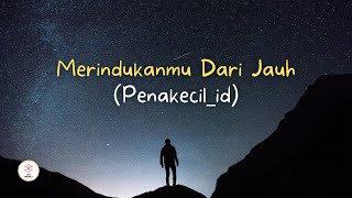 Merindukanmu Dari Jauh - Penakecil_id | oleh Wina Achmad