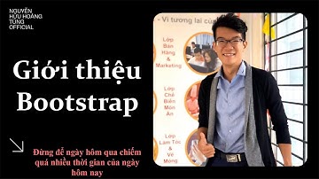 W03- Bài 1 - Giới thiệu Bootstrap | Nguyễn Hữu Hoàng Tùng Official