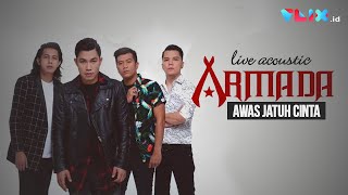 LIVEcoustic: ARMADA - Awas Jatuh Cinta
