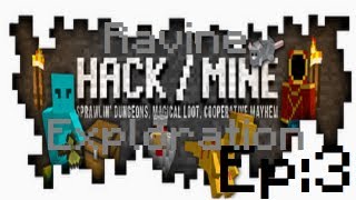 Hack-Mine Episode 3: Ravine Exploration!