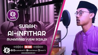 SURAH AL-INFITHAR | MUHAMMAD YUSNI RIZALDI | SANTRI MA'HAD TAHFIZH AL-QUR'AN DAARUSSUNNAH BEKASI
