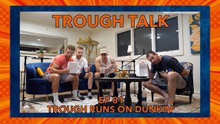 Trough Talk #81 Trough Runs on Dunkin' with Turner Meeker, Kevin Cali, and Todd Meeker