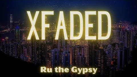 Xfaded (MUSIC VIDEO) Directed by: @RuTheGypsy-rt7xc