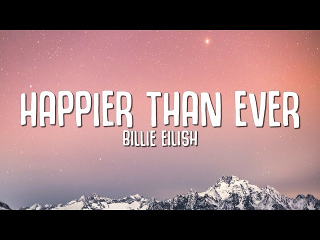 Billie Eilish - Happier Than Ever (Lyrics) class=