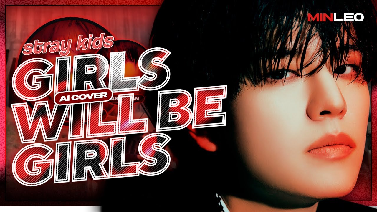 [AI COVER] Stray Kids - Girls Will Be Girls by ITZY 「 KO-FI REQ 」 | MINLEO