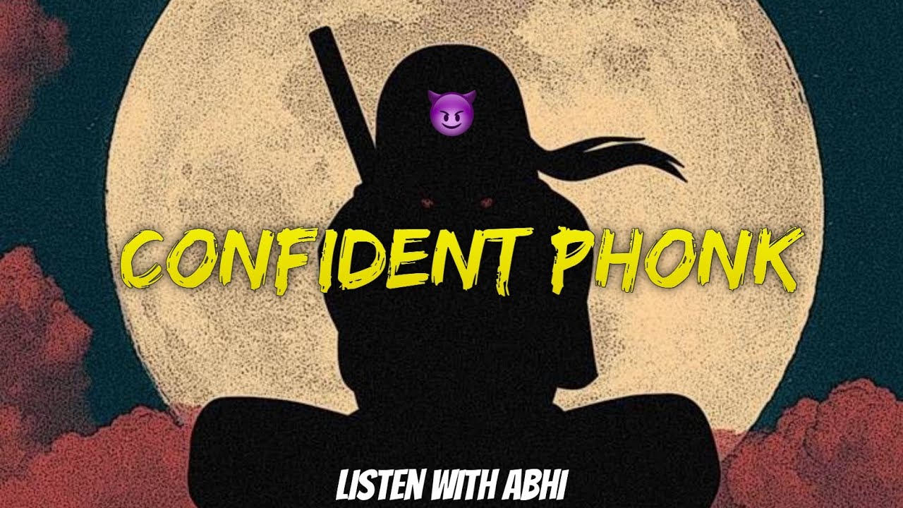 CONFIDENT PHONK ⚡  ||  SLOWED REMIX  || 