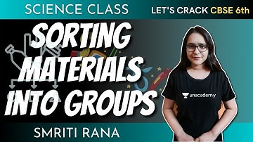 Sorting Materials into Groups | Science | 6th CBSE | Smriti Rana