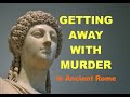 Getting Away With Murder in Ancient Rome