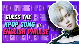 [KPOP GAME] GUESS THE KPOP SONGS BY ENGLISH PHRASE/LINES