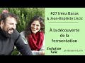 27 irna banas  jeanbaptiste liscic   la dcouverte de la fermentation