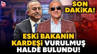 SON DAKİKA! Eski Bakan Mevlüt Çavuşoğlu'nun kardeşi ofisinde vurulmuş halde bulundu! Durumu ciddi!