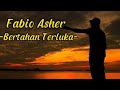 Fabio Asher - Bertahan Terluka- Rumah Singgah (Lirik)