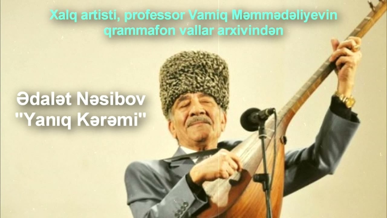 Aşıq Ədalət Nəsibov - Yanıq Kərəmi