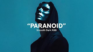 (FREE) Smooth Dark R&B 6LACK Type Beat - Paranoia | RnB Instrumental