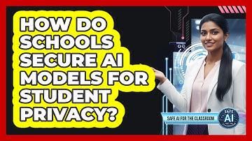 How Do Schools Secure AI Models For Student Privacy?