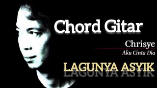 chord gitar aku cinta dia versi asli Raisa Ramadhani/Chrisye