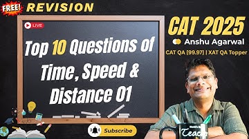CAT 2025 Free Revision | Day 10 | Time, Speed & Distance - 01 | Anshu Agarwal
