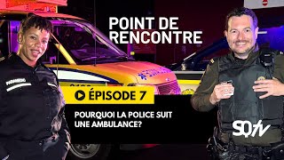 Pourquoi la police suit une ambulance? | Point de rencontre Ép.7