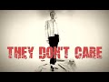 They Don&#39;t Care (Official Trailer)