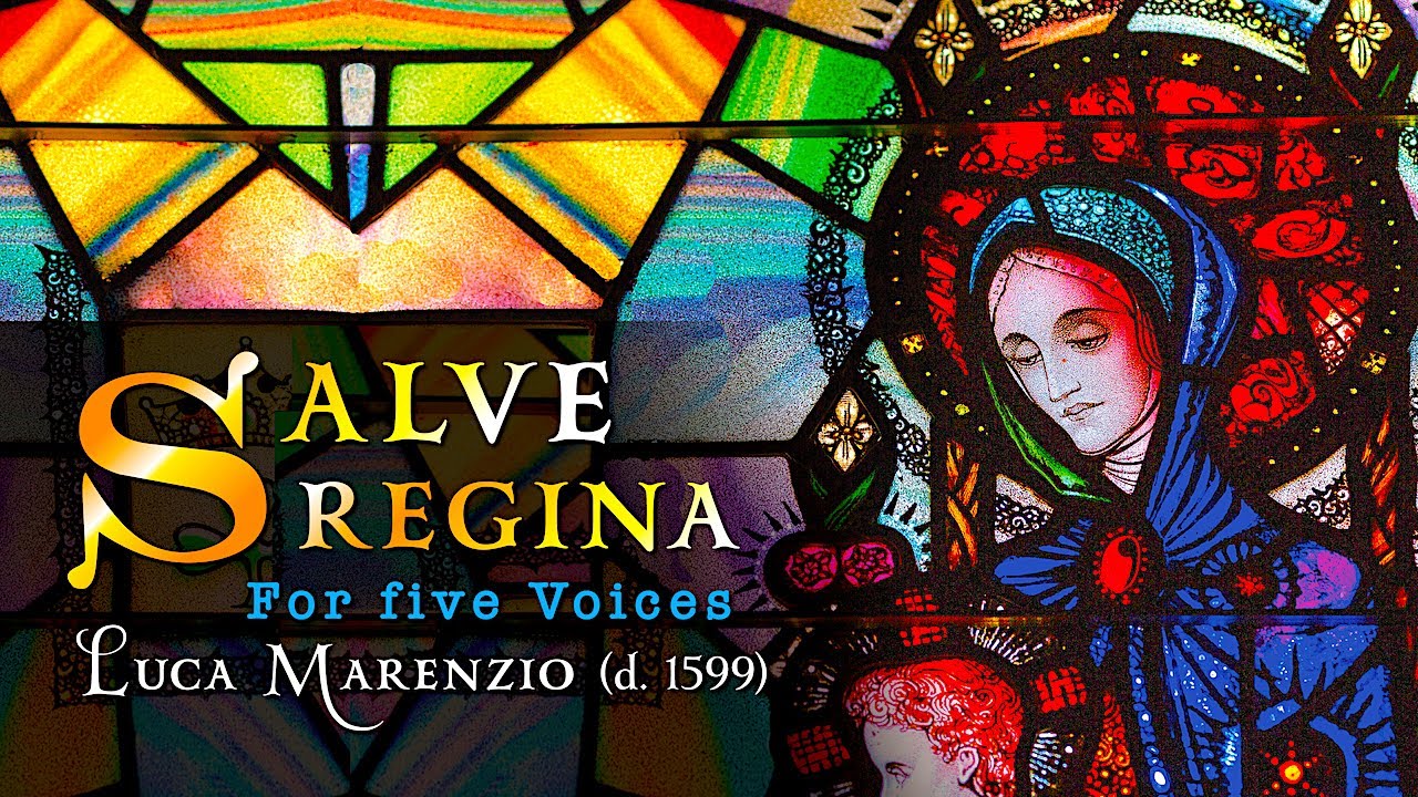 SALVE REGINA (à5) • By Luca Marenzio (d. 1599ᴀᴅ) known in his time as: “Foremost Musician in Rome”