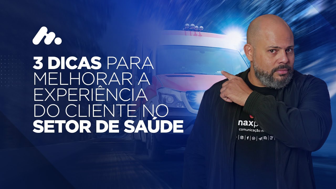 3 dicas para melhorar a experiência do cliente no setor de saúde
