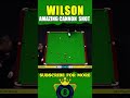 Wilson Pulls Off the Cannon Nobody Expected 🎱 #snooker