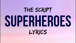 Superheroes - The Script | LYRICS ✨