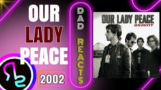 Dad Reacts To Our Lady Peace - Somewhere Out There