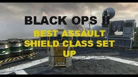 HOW TO BUILD A ASSAULT SHIELD CLASS ON BLACK OPS 2