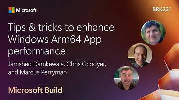 Tips & tricks to enhance Windows Arm64 App performance | BRK221