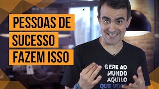 6 HÁBITOS QUE PESSOAS DE SUCESSO TÊM