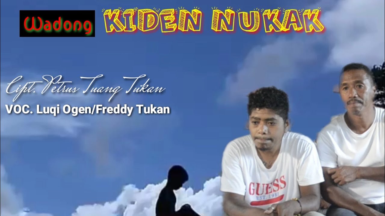 WADONG KIDEN NUKAK// CIPT. PETRUS TUANG TUKAN// VOC. LUQI OGEN/FREDDY TUKAN// (OFFICIAL MUSIK VIDEO)