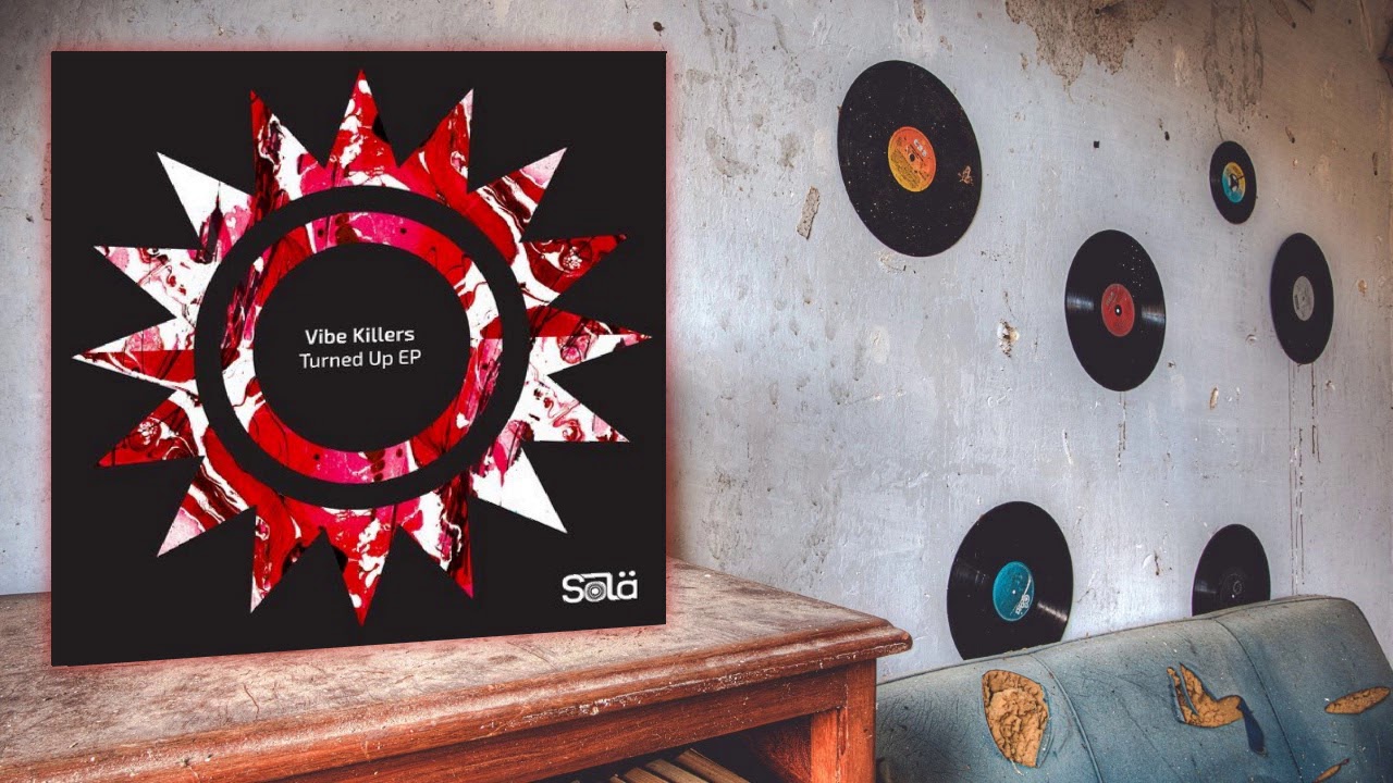 Vibe Killers - Turned Up (Original Mix)