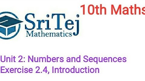 10th std Maths Unit 2 Numbers and Sequences Exercise 2.4, Introduction