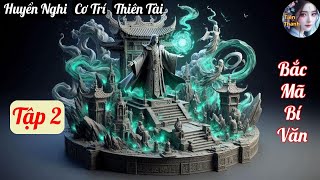 [Tập 2] Bắc Mã Bí Văn - Chương 105-202 - Truyện Huyền Nghi, Cơ Trí, Thiên Tài Hay nhất