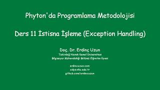 Python 11 İstisna İşleme (Exception Handling) Python 11 İstisna İşleme (Exception Handling)