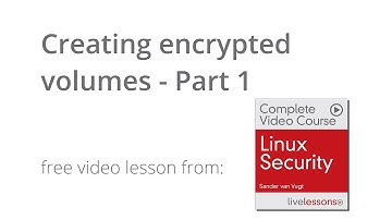 Creating encrypted volumes part 1 - Linux Security Video Course Sample Lesson