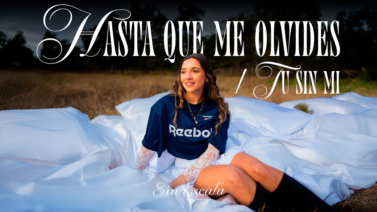 Sin Escala - Hasta Que Me Olvides/Tu Sin Mi (Video Oficial)