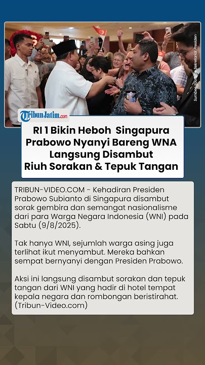 Prabowo Bikin Heboh Singapura! Nyanyi Bareng WNA Disambut Sorakan Meriah & Tepuk Tangan