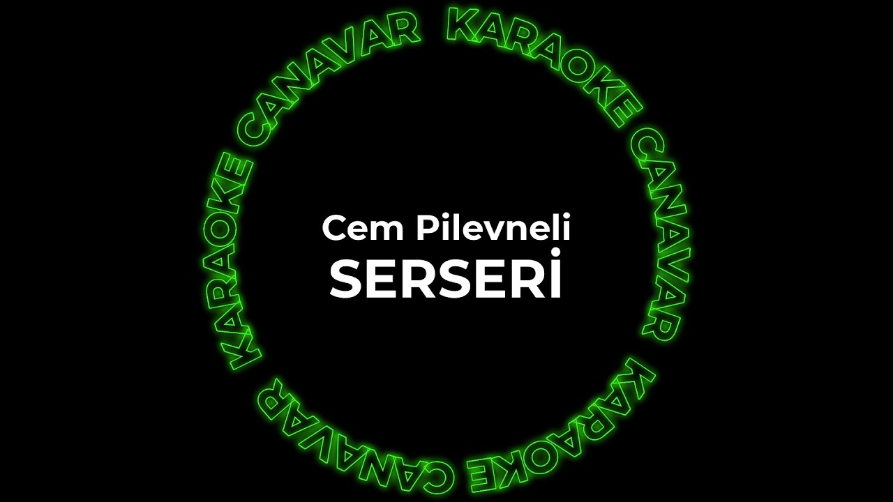 Serseri – Cem Pilevneli karaoke videosu