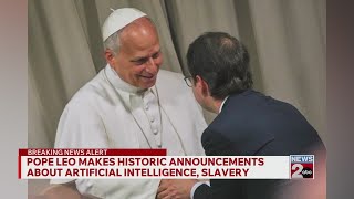 Pope Leo makes historic announcements about artificial intelligence, slavery