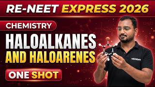 RE-NEET Express 2026 | Haloalkanes and Haloarenes One Shot | Poora Chapter | Chemistry | Mohit Sir |