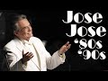 JOSE JOSE 80s 90s Grandes Exitos Baladas Romanticas Exitos