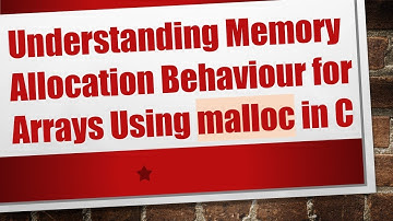 Understanding Memory Allocation Behaviour for Arrays Using malloc in C