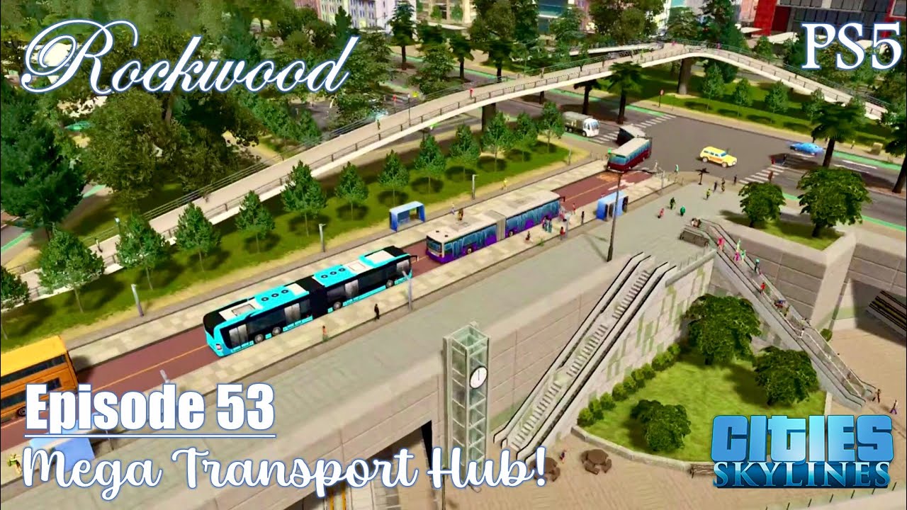 Cities Skylines Mega Transport Hub! Episode 53 PS5 YouTube