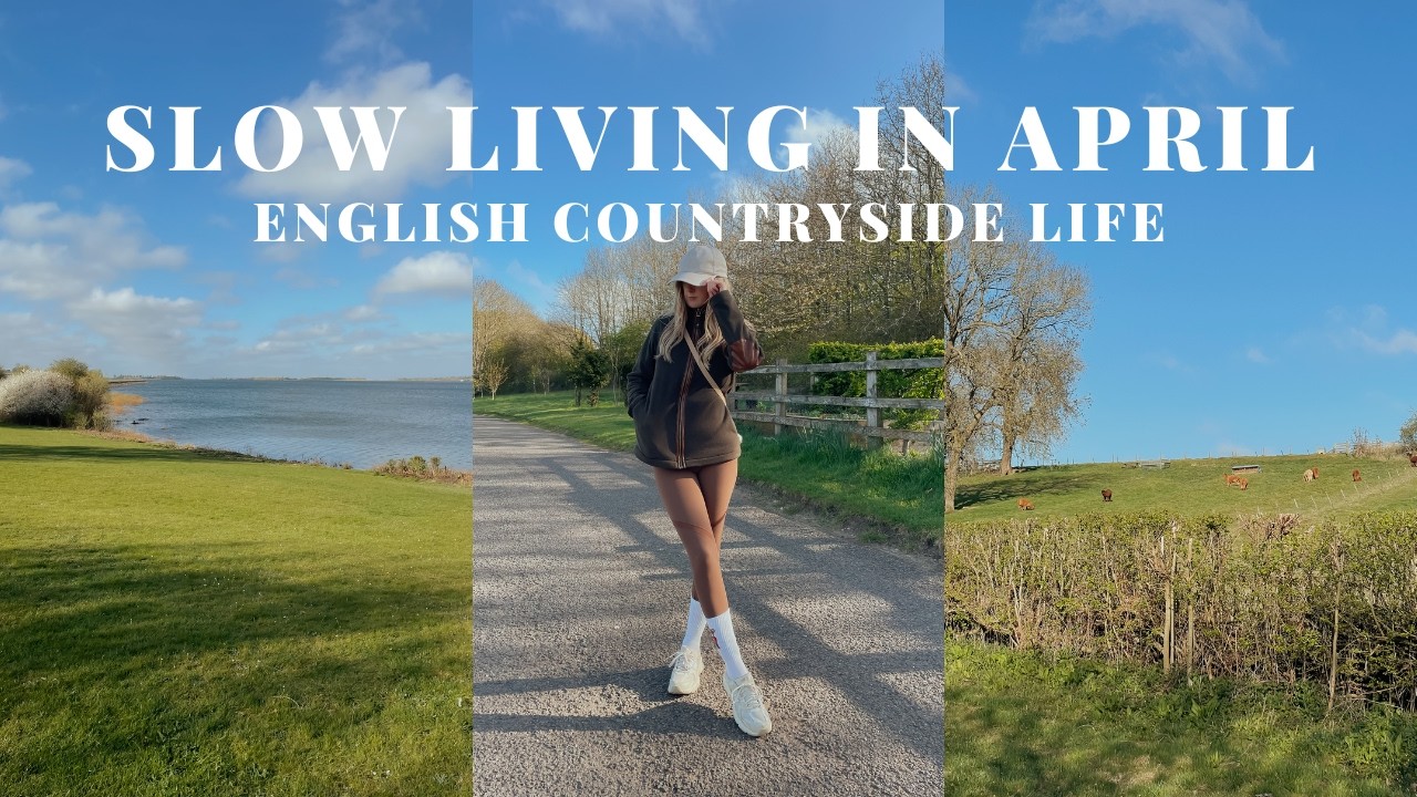 SLOW LIVING IN APRIL - ENGLISH COUNTRYSIDE LIFE - YouTube