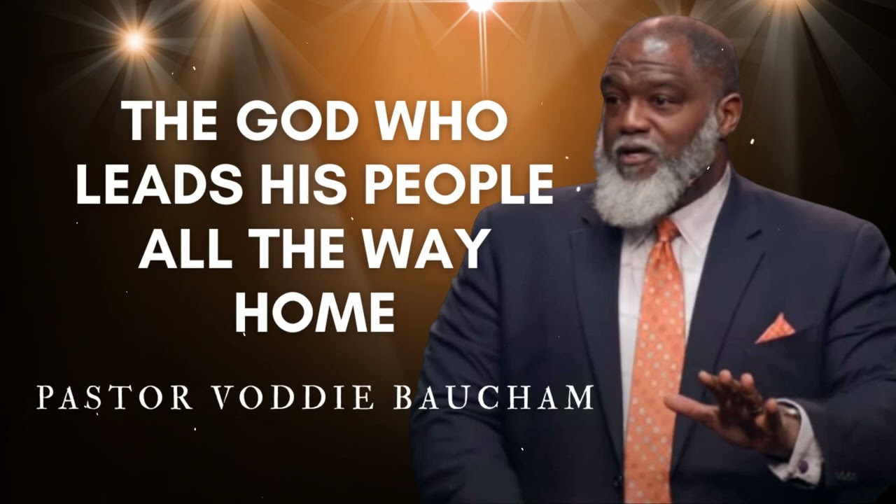 Бог, который ведёт свой народ к дому | Послания Водди Бошема