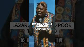 Lazarus Was Too Poor To Be Heard